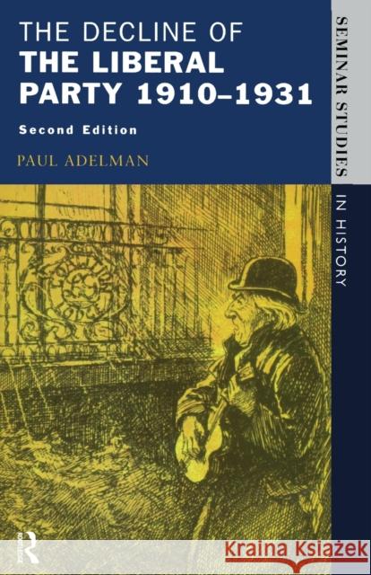 The Decline of the Liberal Party 1910-1931 Adelman, Paul 9780582277335  - książka