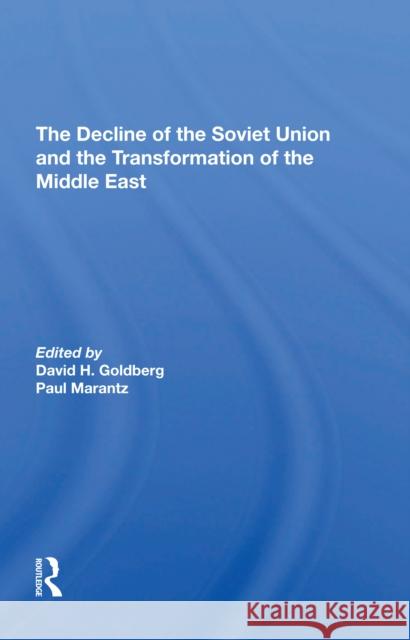 The Decline of the Soviet Union and the Transformation of the Middle East David Howard Goldberg Paul Marantz Stephen Page 9780367306649 Routledge - książka