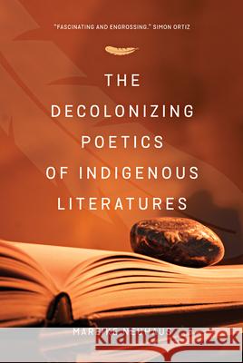 The Decolonizing Poetics of Indigenous Literature Mareike Neuhaus 9780889773905 University of Regina Press - książka