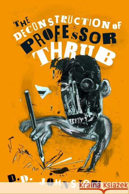 The Deconstruction of Professor Thrub D.D Johnston 9780956336460 Barbican Press - książka