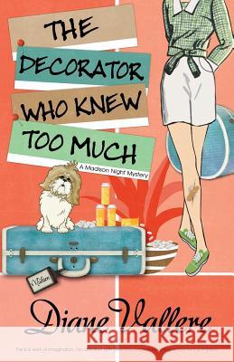 The Decorator Who Knew Too Much Diane Vallere 9781635111958 Henery Press - książka