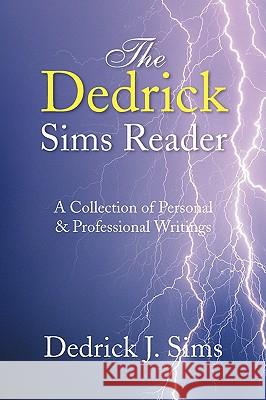 The Dedrick Sims Reader Dedrick J. Sims 9781436352512 Xlibris Corporation - książka