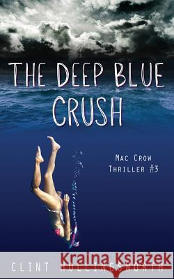 The Deep Blue Crush Clint Hollingsworth 9780997517071 Icicle Ridge Graphics - książka