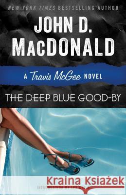 The Deep Blue Good-By: A Travis McGee Novel John D. MacDonald 9780812983920 Random House Trade - książka