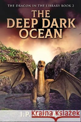 The Deep Dark Ocean I P Mizzaz 9784824151025 Next Chapter - książka