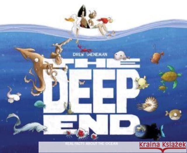 The Deep End: Real Facts About the Ocean Drew Sheneman 9780063224551 HarperCollins Publishers Inc - książka