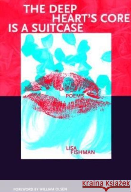 The Deep Heart`s Core is a Suitcase Lisa Fishman 9780932826473 Western Michigan University, New Issues Press - książka