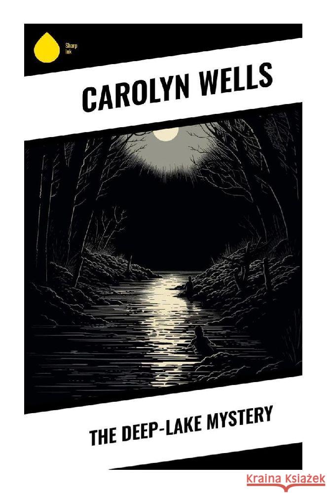 The Deep-Lake Mystery Wells, Carolyn 9788028358792 Sharp Ink - książka