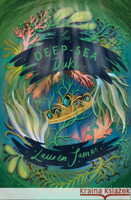 The Deep-Sea Duke Lauren James 9781781129593 HarperCollins Publishers - książka