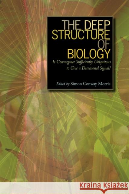 The Deep Structure of Biology: Is Convergence Sufficiently Ubiquitous to Give a Directional Signal Simon Conwa 9781599471389 Templeton Foundation Press - książka