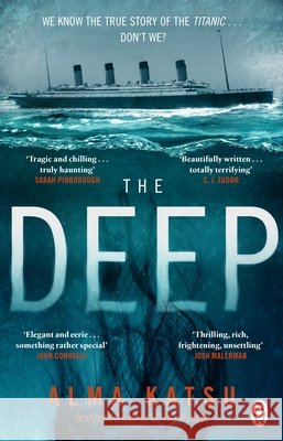 The Deep: We all know the story of the Titanic . . . don't we? Alma Katsu 9780857504289 Transworld Publishers Ltd - książka