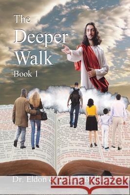 The Deeper Walk - Book 1 Dr Eldon &. Wanell Bollinger 9781505827309 Createspace Independent Publishing Platform - książka