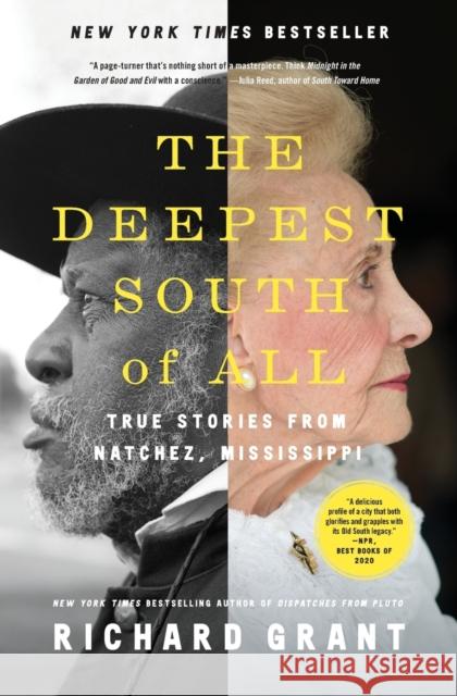 The Deepest South of All: True Stories from Natchez, Mississippi Richard Grant 9781501177842 Simon & Schuster - książka