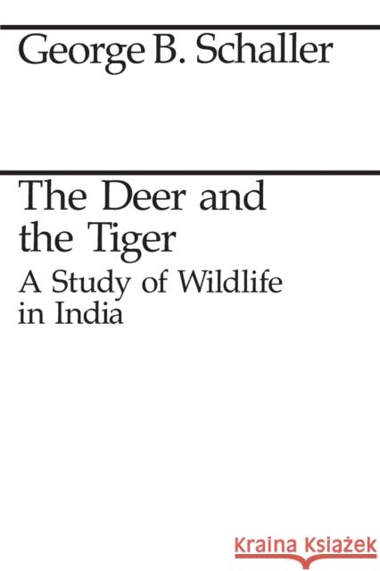 The Deer and the Tiger George B. Schaller 9780226736310 University of Chicago Press - książka