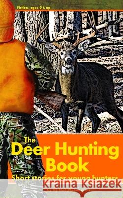The Deer Hunting Book: Short stories for young hunters Michael Waguespack 9780975462461 Country Kid Publishing LLC - książka
