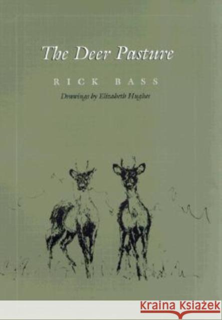 The Deer Pasture Rick Bass Elizabeth Hughes 9780890962282 Texas A&M University Press - książka
