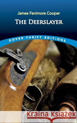 The Deerslayer James Fenimore Cooper 9780486831626 Dover Publications Inc. - książka