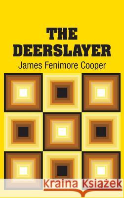 The Deerslayer James Fenimore Cooper 9781731705129 Simon & Brown - książka