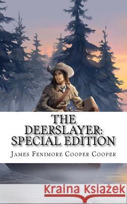 The Deerslayer: Special Edition James Fenimore Cooper 9781718625549 Createspace Independent Publishing Platform - książka