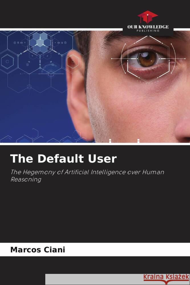 The Default User Ciani, Marcos 9786204778723 Our Knowledge Publishing - książka