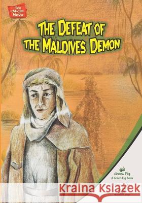 The Defeat of The Maldives Demon Chy Illustration & Design                Yara Mahdi Green Fig 9781953836762 Green Fig Books - książka