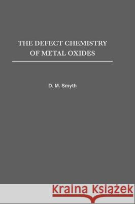 The Defect Chemistry of Metal Oxides Donald Morgan Smyth 9780195110142 Oxford University Press - książka
