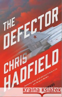 The Defector Chris Hadfield 9780316565028 Mulholland Books - książka