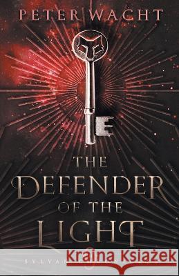 The Defender of the Light Peter Wacht   9781950236169 Kestrel Media Group LLC - książka