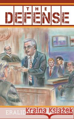 The Defense Eralides E. Cabrera 9781496955319 Authorhouse - książka