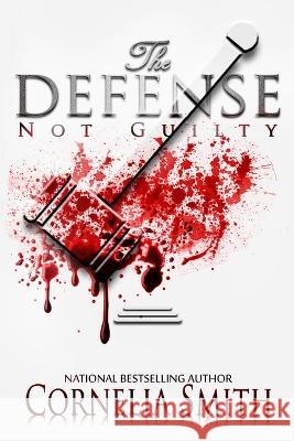 The Defense: Not Guilty Cornelia Smith 9781946221353 R. R. Bowker - książka