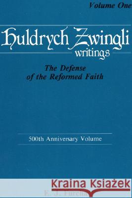 The Defense of the Reformed Faith Ulrich Zwingli E. J. Furcha 9780915138586 Pickwick Publications - książka