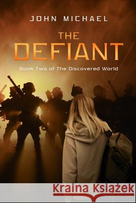 The Defiant: Book Two of The Discovered World Michael, John 9781716909337 Lulu.com - książka