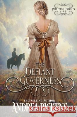 The Defiant Governess Andrea Pickens 9781648399930 Oliver-Heber Books - książka