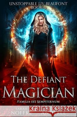 The Defiant Magician Michael Anderle, Sarah Noffke 9781642021462 Lmbpn Publishing - książka