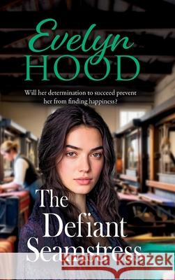 The Defiant Seamstress Evelyn Hood 9781806002252 Boldwood Books Ltd - książka