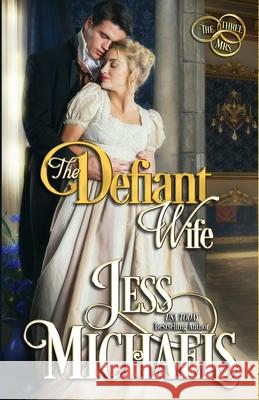 The Defiant Wife Jess Michaels 9781947770508 Passionate Pen LLC - książka