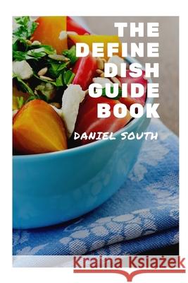 The Define Dish Guide Book Daniel South 9798493798634 Independently Published - książka