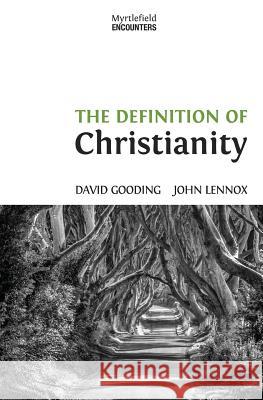 The Definition of Christianity David W. Gooding John C. Lennox 9781874584490 Myrtlefield House - książka