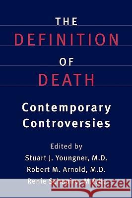 The Definition of Death: Contemporary Controversies Youngner, Stuart J. 9780801872297 Johns Hopkins University Press - książka