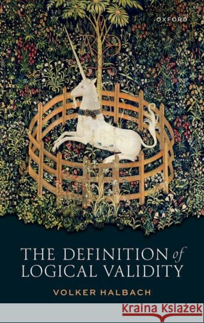 The Definition of Logical Validity Volker (Professor of Philosophy and Fellow of New College, Professor of Philosophy and Fellow of New College, University 9780198945543 Oxford University Press - książka