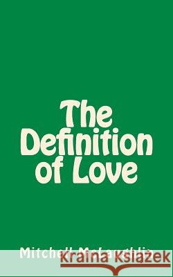 The Definition of Love Mitchell McLaughlin 9781539911708 Createspace Independent Publishing Platform - książka