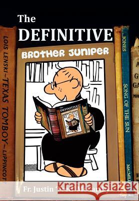 The Definitive Brother Juniper Justin 'Fred' McCarthy 9781620890134 Empty-Grave Publishing - książka