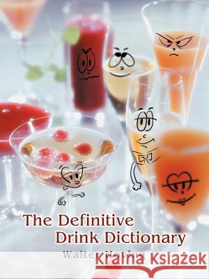 The Definitive Drink Dictionary Walter Hoving 9780595438334 iUniverse - książka