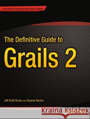 The Definitive Guide to Grails 2 Jeff Brow 9781430243779  - książka