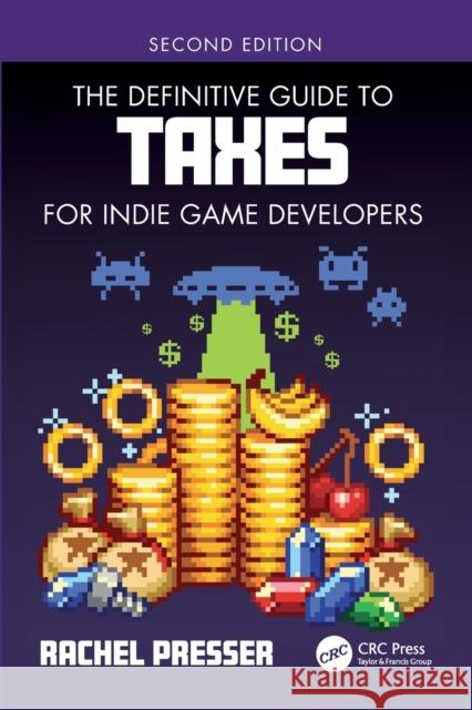 The Definitive Guide to Taxes for Indie Game Developers Rachel Presser 9781032371801 Taylor & Francis Ltd - książka