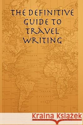 The Definitive Guide to Travel Writing Shannon Hurst Lane 9780615149875 Zala Lane Books - książka