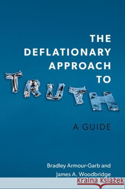 The Deflationary Approach to Truth: A Guide James A. (Associate Professor in the Philosophy Department, Associate Professor in the Philosophy Department, University 9780197577400 Oxford University Press Inc - książka
