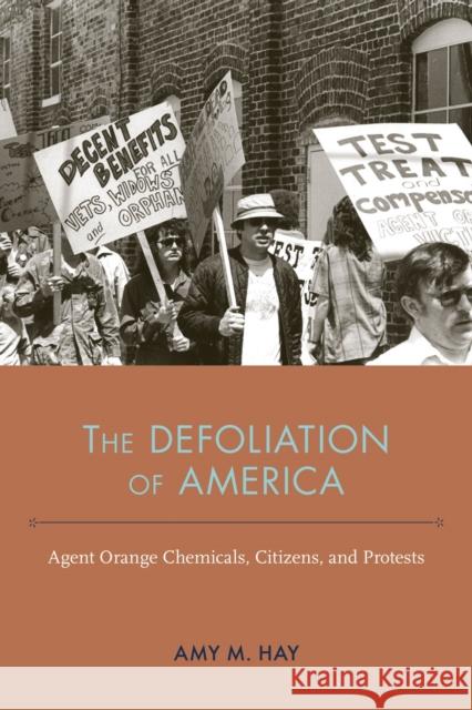 The Defoliation of America: Agent Orange Chemicals, Citizens, and Protests Amy Marie Hay Mark D. Hersey 9780817321086 University Alabama Press - książka