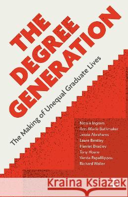 The Degree Generation: The Making of Unequal Graduate Lives Ingram, Nicola 9781529208849 Bristol University Press - książka