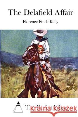 The Delafield Affair Florence Finch Kelly The Perfect Library 9781514279779 Createspace - książka